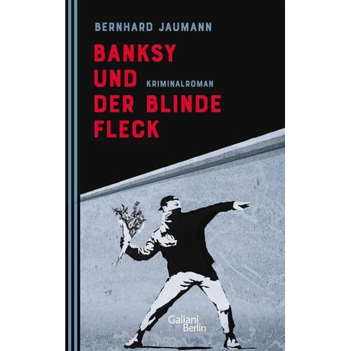 Banksy und der blinde Fleck – Bernhard Jaumann