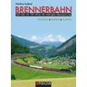Brennerbahn: Rückblick, Einblick, Ausblick - Markus Inderst