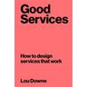 Good Services - Lou Downe