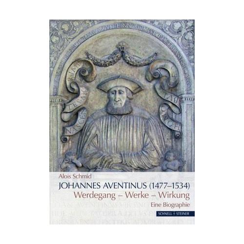 Johannes Aventinus (1477-1534) – Alois Schmid