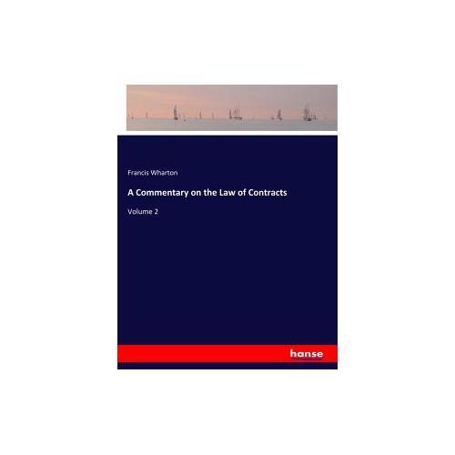 A Commentary on the Law of Contracts – Francis Wharton