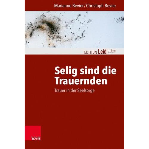 Selig sind die Trauernden – Marianne Bevier, Christoph Bevier