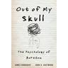 Out of My Skull - James Danckert, John D. Eastwood