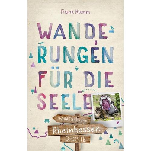 Rheinhessen. Wanderungen für die Seele – Frank Hamm