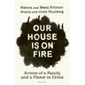 Our House is on Fire - Malena Mitarbeit:Ernman, Beata Ernman, Svante Thunberg, Greta Thunberg