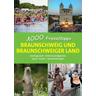 Braunschweig und das Braunschweiger Land - 1000 Freizeittipps - Christopher Schulze