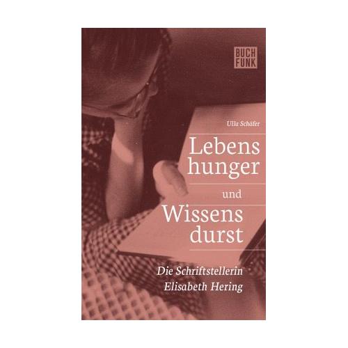 Lebenshunger und Wissensdurst – Ulla Schäfer