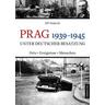 Prag 1939-1945 unter deutscher Besatzung - Jirí Padevet