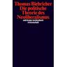 Die politische Theorie des Neoliberalismus - Thomas Biebricher