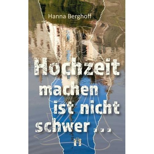 Hochzeit machen ist nicht schwer . . . – Hanna Berghoff