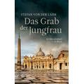 Das Grab der Jungfrau - Stefan von der Lahr