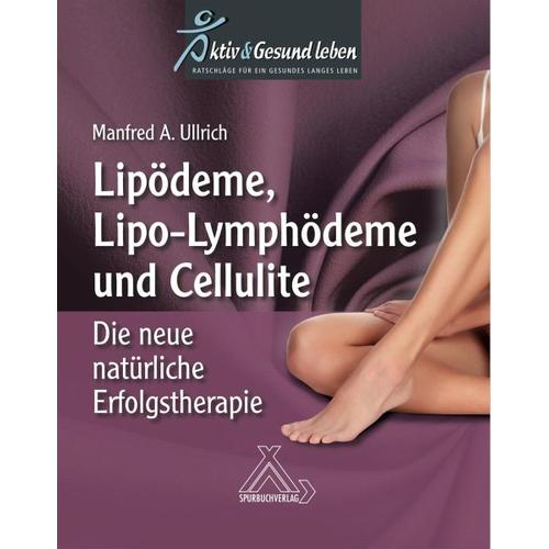 Lipoödeme, Lipo-Lymphödeme und Cellulite – Manfred A. Ullrich