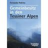 Gemeinbesitz in den Tessiner Alpen - Fernanda Pedrina