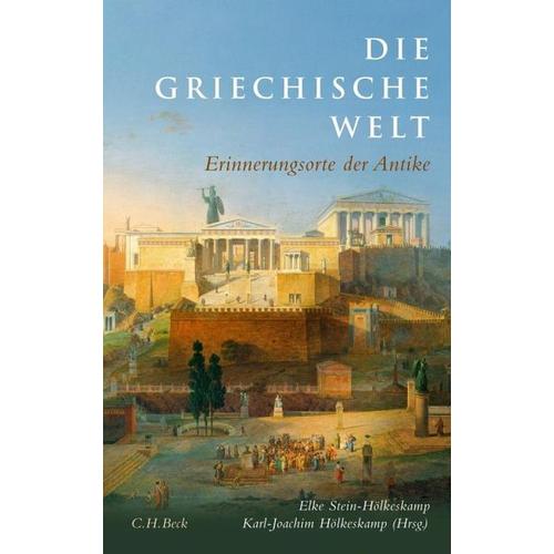 Die griechische Welt – Karl-Joachim Herausgegeben:Hölkeskamp, Elke Stein-Hölkeskamp