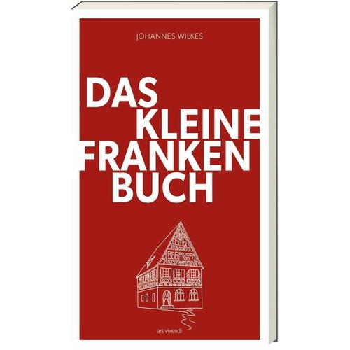 Das kleine Franken-Buch (Neuausgabe) – Johannes Wilkes