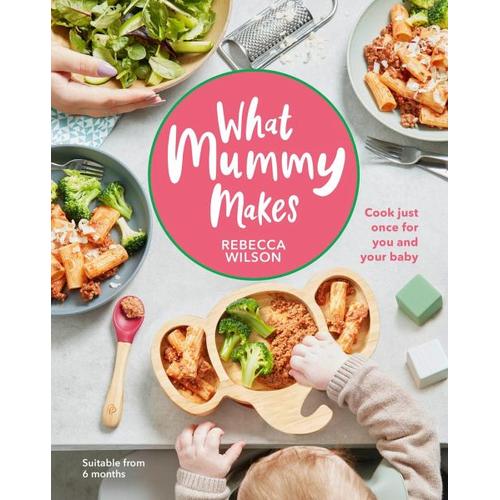 What Mummy Makes – Rebecca Wilson