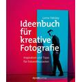 Ideenbuch für kreative Fotografie - Lorna Yabsley