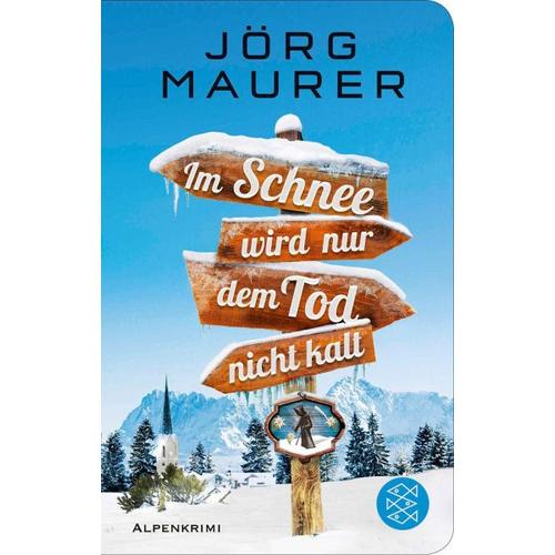 Im Schnee wird nur dem Tod nicht kalt / Kommissar Jennerwein ermittelt Bd.11 – Jörg Maurer