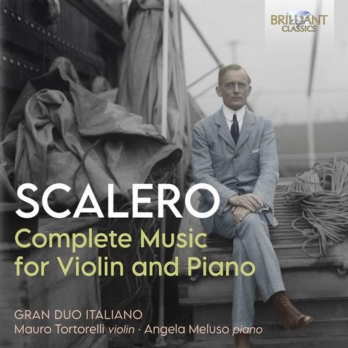 Scalero:Complete Music For Violin And Piano (CD, 2020) – Gran Duo Italiano, Tortorelli, Meluso