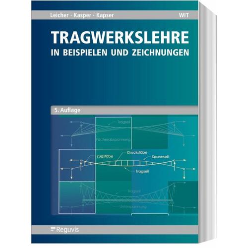 Tragwerkslehre - Gottfried W. Leicher, Ruth Kasper, Jörg-Thomas Kasper