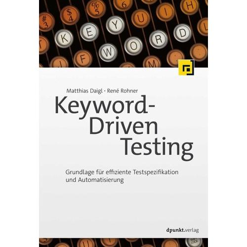 Keyword-Driven Testing – Matthias Daigl, René Rohner