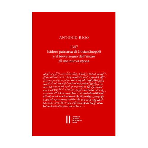 1347.Isidoro patriarca di Constantinopoli e il breve sogno dell’inizio di una nuova epoca – Antonio Rigo