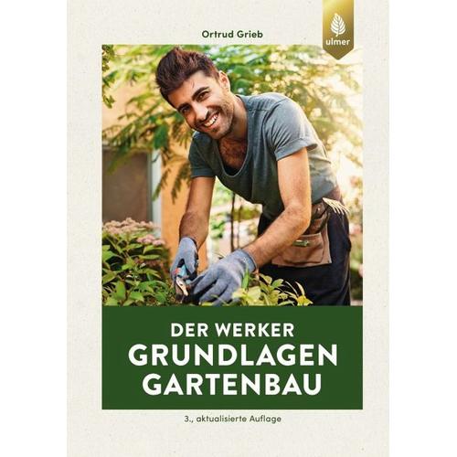 Der Werker. Grundlagen Gartenbau