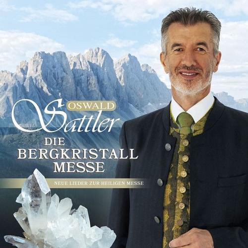 Die Bergkristall-Messe (CD, 2020) – Oswald Sattler