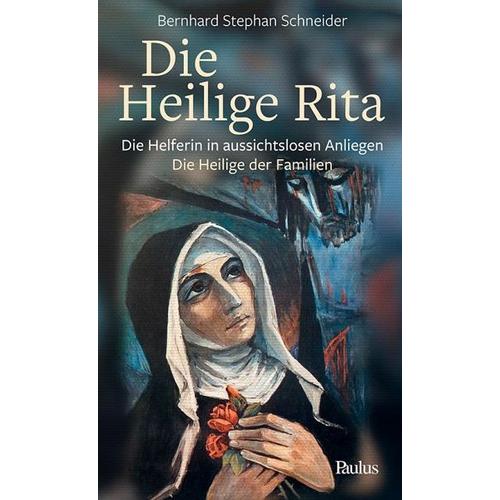 Die heilige Rita – Bernhard Stephan Schneider