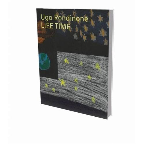 Ugo Rondinone: Life Time – Matthias Herausgegeben:Ulrich, Matthias Text:Ulrich, Philipp Demandt, Dominic Eichler