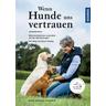 Wenn Hunde uns vertrauen - Anne Krüger-Degener
