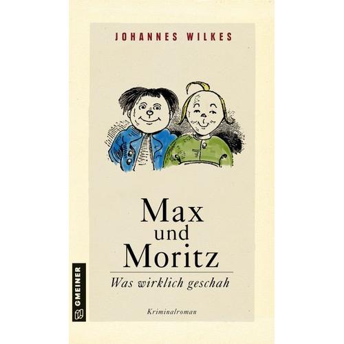 Max und Moritz – Was wirklich geschah – Johannes Wilkes