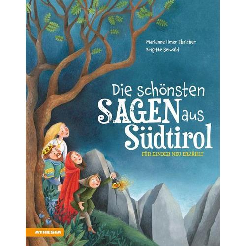 Die schönsten Sagen aus Südtirol – Marianne Ilmer Ebnicher