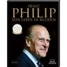 Prinz Philip - Sein Leben in Bildern - Frechverlag