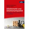 Arbeitsmarkt und Arbeitsmarktpolitik - Fabian Beckmann, Florian Spohr