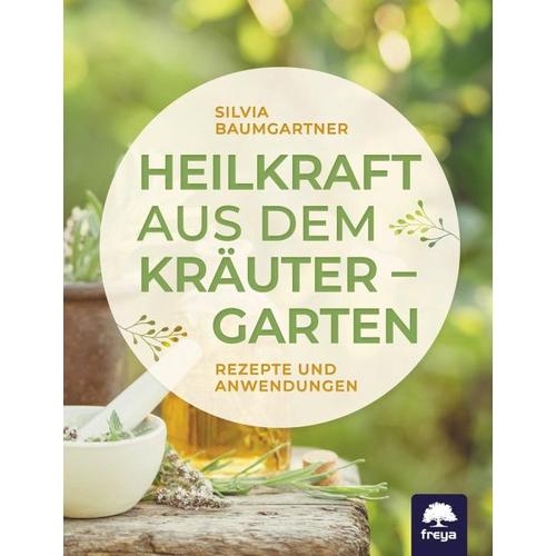 Heilkraft aus dem Kräutergarten – Silvia Baumgartner