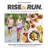 Rise and Run - Shalane Flanagan, Elyse Kopecky