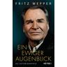 Ein ewiger Augenblick - Fritz Wepper