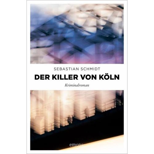 Der Killer von Köln – Sebastian Schmidt