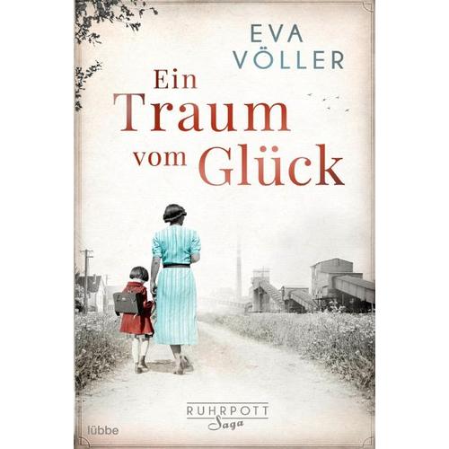 Ein Traum vom Glück / Ruhrpott Saga Bd.1 - Eva Völler