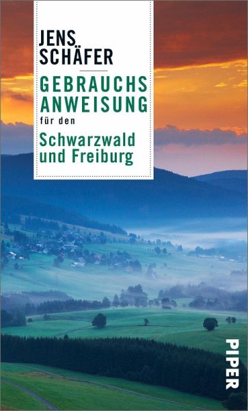 Gebrauchsanweisung für den Schwarzwald und Freiburg – Jens Schäfer