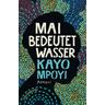 Mai bedeutet Wasser - Kayo Mpoyi