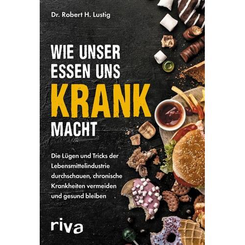 Wie unser Essen uns krank macht – Robert H Lustig