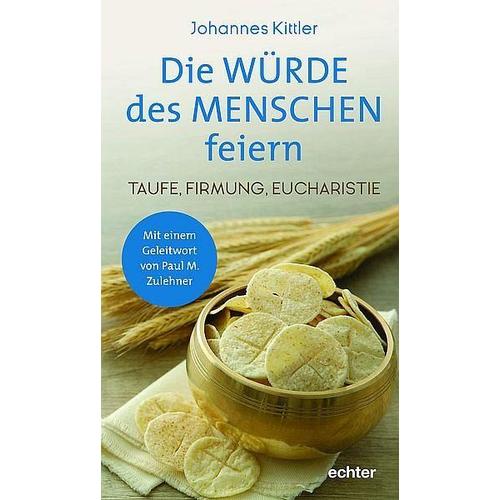 Die Würde des Menschen feiern – Johannes Kittler