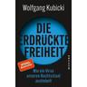 Die erdrückte Freiheit - Wolfgang Kubicki