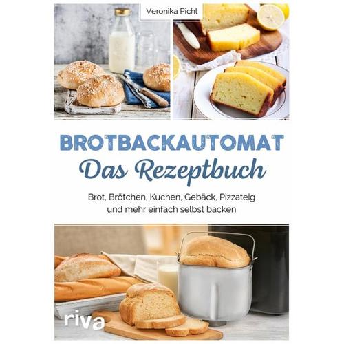 Brotbackautomat – Das Rezeptbuch – Veronika Pichl