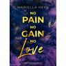 No Pain, No Gain - No Love - Mariella Heyd