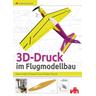 3D-Druck im Flugmodellbau - Thomas Fischer