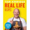 Real Life Recipes - Tom Kerridge