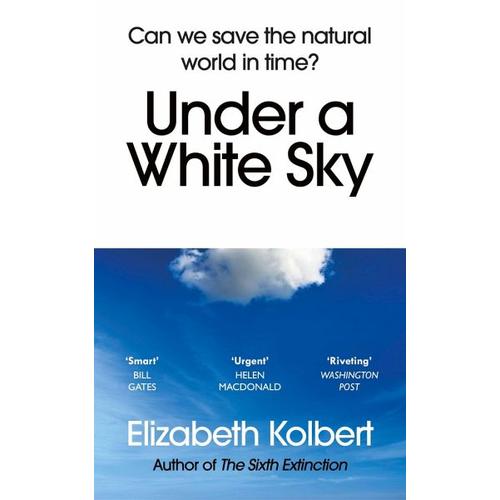 Under a White Sky – Elizabeth Kolbert